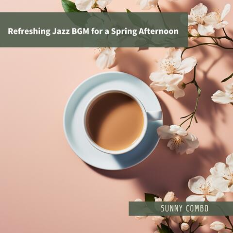 Refreshing Jazz BGM for a Spring Afternoon