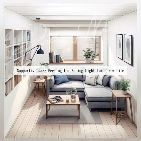 Supportive Jazz Feeling the Spring Light for a New Life