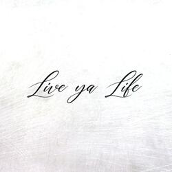 Live ya Life