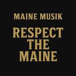 Respect The Maine