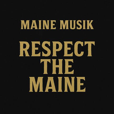 Respect The Maine