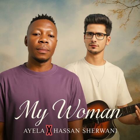 My Woman (feat. Hassan Sherwani)