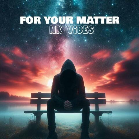 FOR YOU MATTER