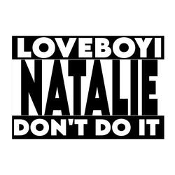Natalie Don't Do It