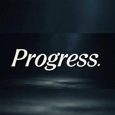 Progress