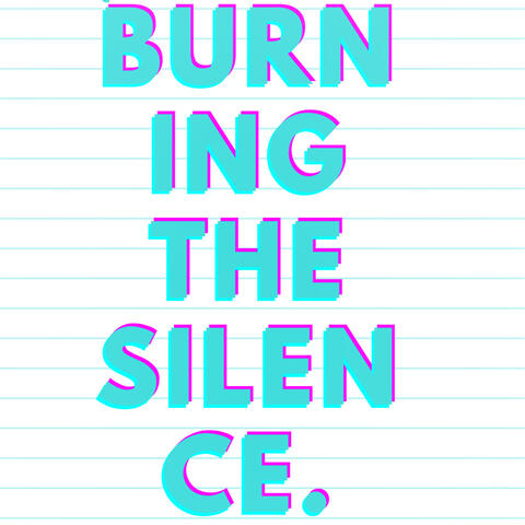 Burning the Silence.