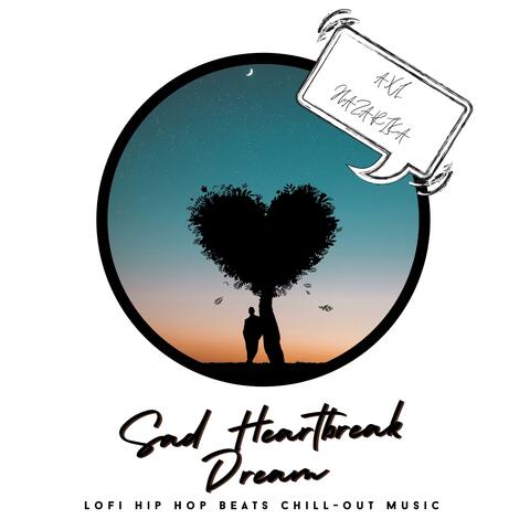Sad Heartbreak Dream (Lofi Hip Hop Beats Chill-out Music)