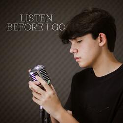 listen before i go