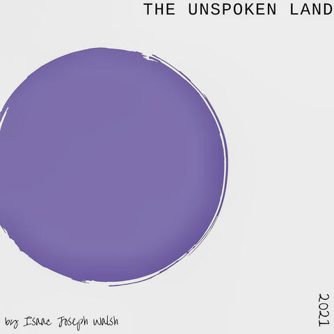The Unspoken Land