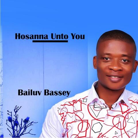 HOSANNA UNTO YOU