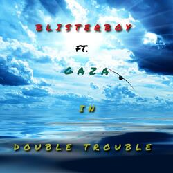 Double Trouble (feat. Gaza)