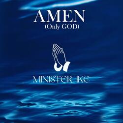 AMEN  (Only GOD)