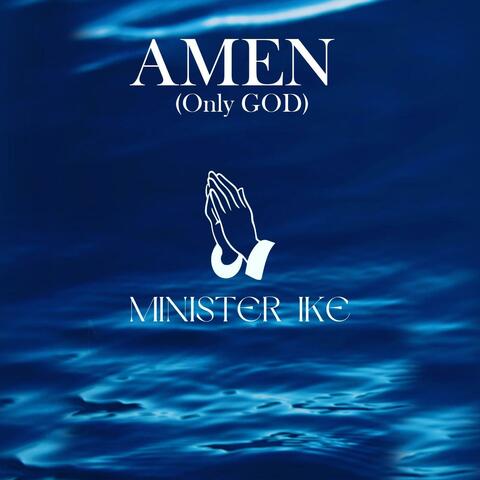 AMEN  (Only GOD)