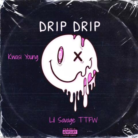 DRIP DRIP (feat. Kwasi Young)