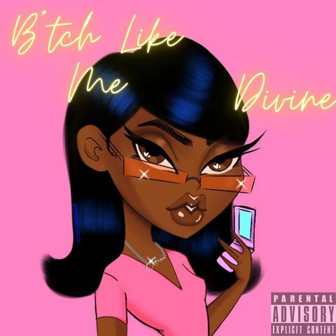 B*tch Like Me