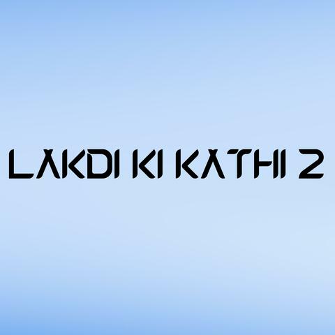Lakdi ki Kathi 2 (Remixx)