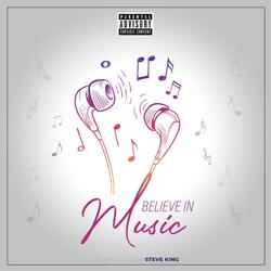 Believe in music
