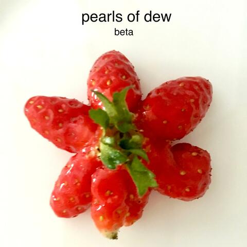 Pearls of Dew