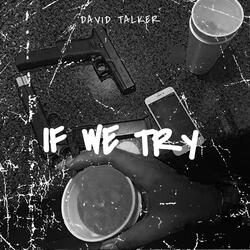 If We Try