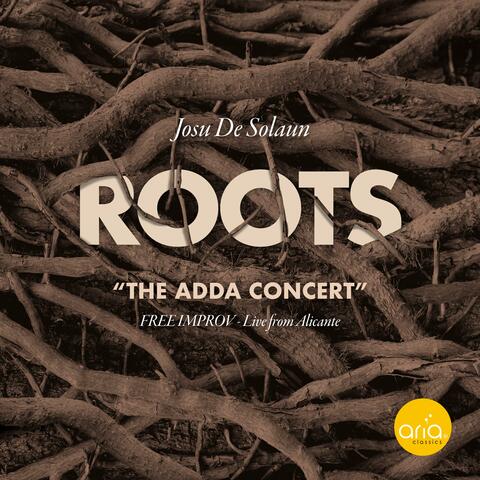 ROOTS - THE ADDA CONCERT - Live from Alicante