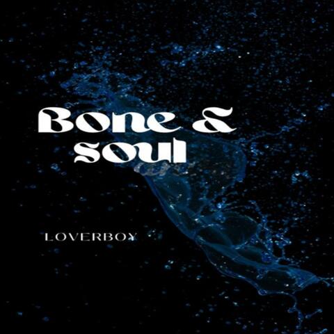 Bone & soul