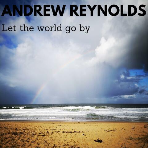 Let the world go by