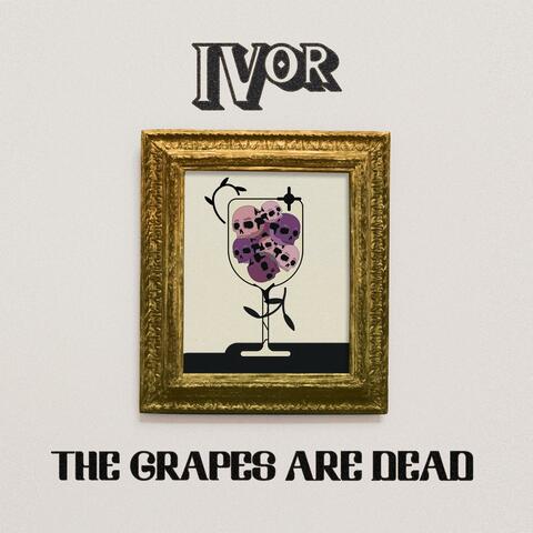 The Grapes are Dead