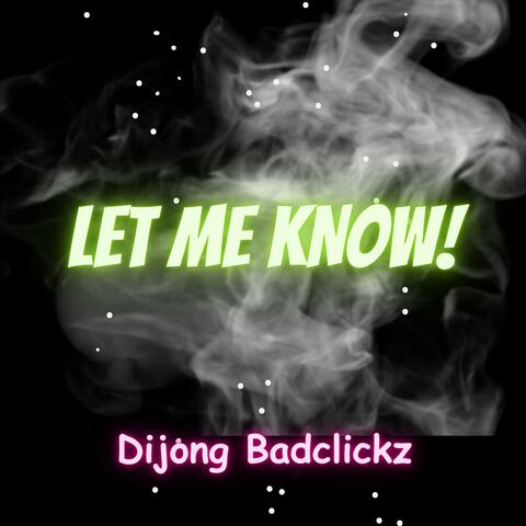 LET ME KNOW