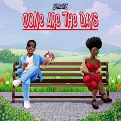Gone Are The Days