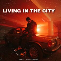 LIVING IN THE CITY