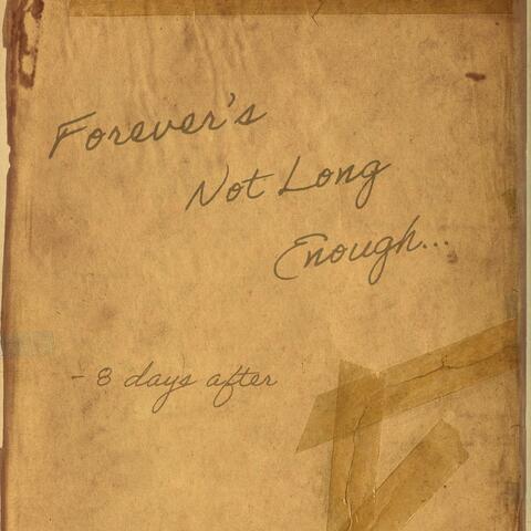 Forever's Not Long Enough