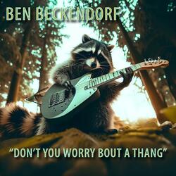 Don't You Worry Bout A Thang