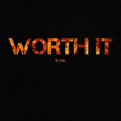 WORTH IT