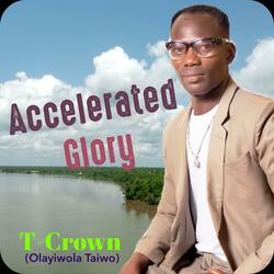 Accelerated Glory