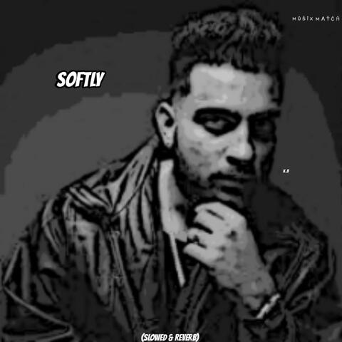 Softly (Slowed & Reverb)