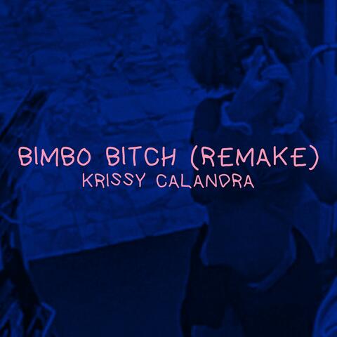 Bimbo Bitch (Remake)
