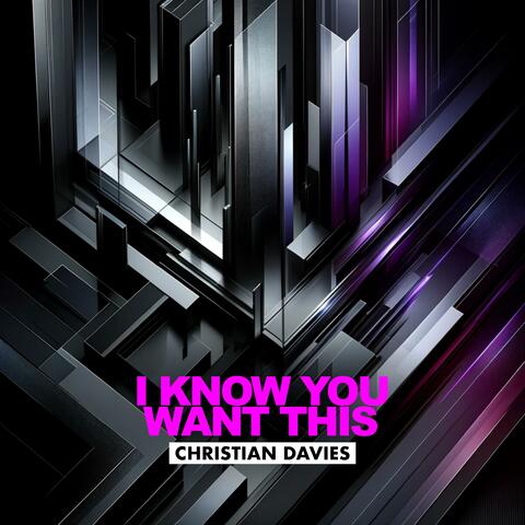 I Know You Want This