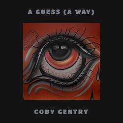A Guess (A Way)