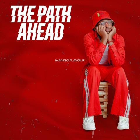 THE PATH AHEAD