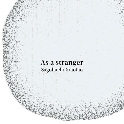 As a stranger
