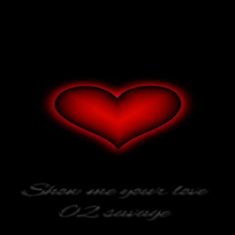 Show me your love