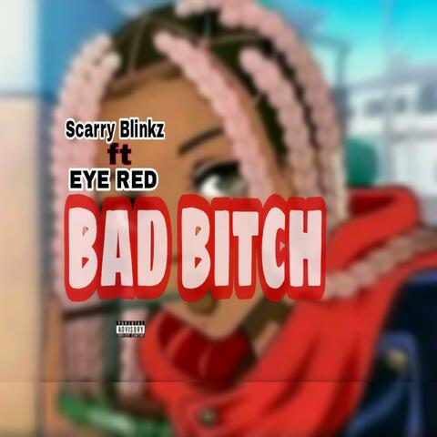Bad Bitch (feat. Eye Red)