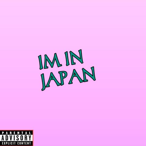 IM IN JAPAN