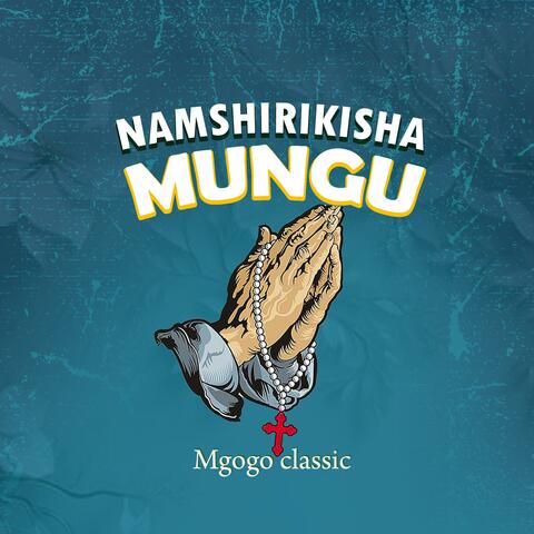 Namshirikisha Mungu