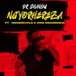 Ngyorhereza (feat. Menzokuhle & King Msangosha)