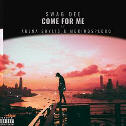 Come For Me (feat. Abena Shylis & MDKingspedro)