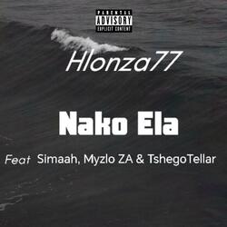 Nako Ela (feat. Simaah,Myzlo Za & TshegoTellar)