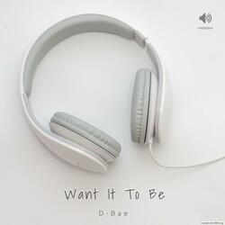 Want It To Be