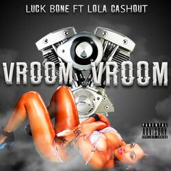 Vroom Vroom (feat. LOLA CASHOUT)
