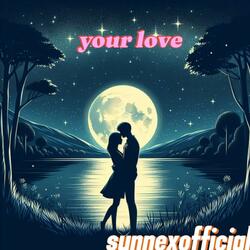 Your love
